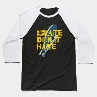 Skate Don't Hate Baseball T-Shirt